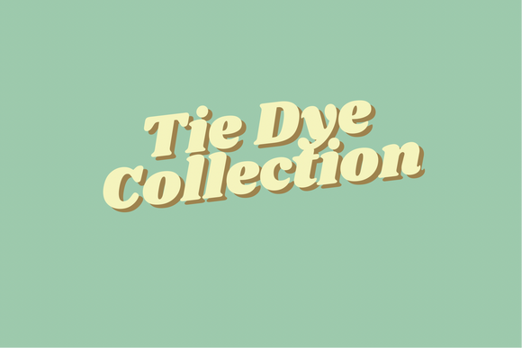 Tie Dye Collection