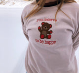 You Deserve to be Happy Crewneck